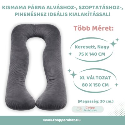Kismama Párna Alváshoz - U alakú Szürke Színű Bársony Huzattal - Választható Méretek