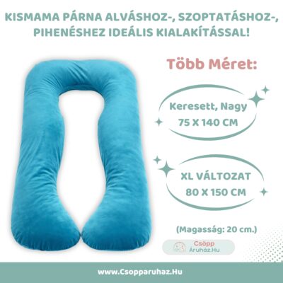 Kismama Párna Alváshoz - U alakú türkizkék színű bársony huzattal - Választható méretek