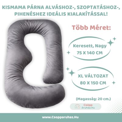 Óriási Kismama Párna Szürke Bársonnyal - Alváshoz - Választható Méretek-M-L-XL